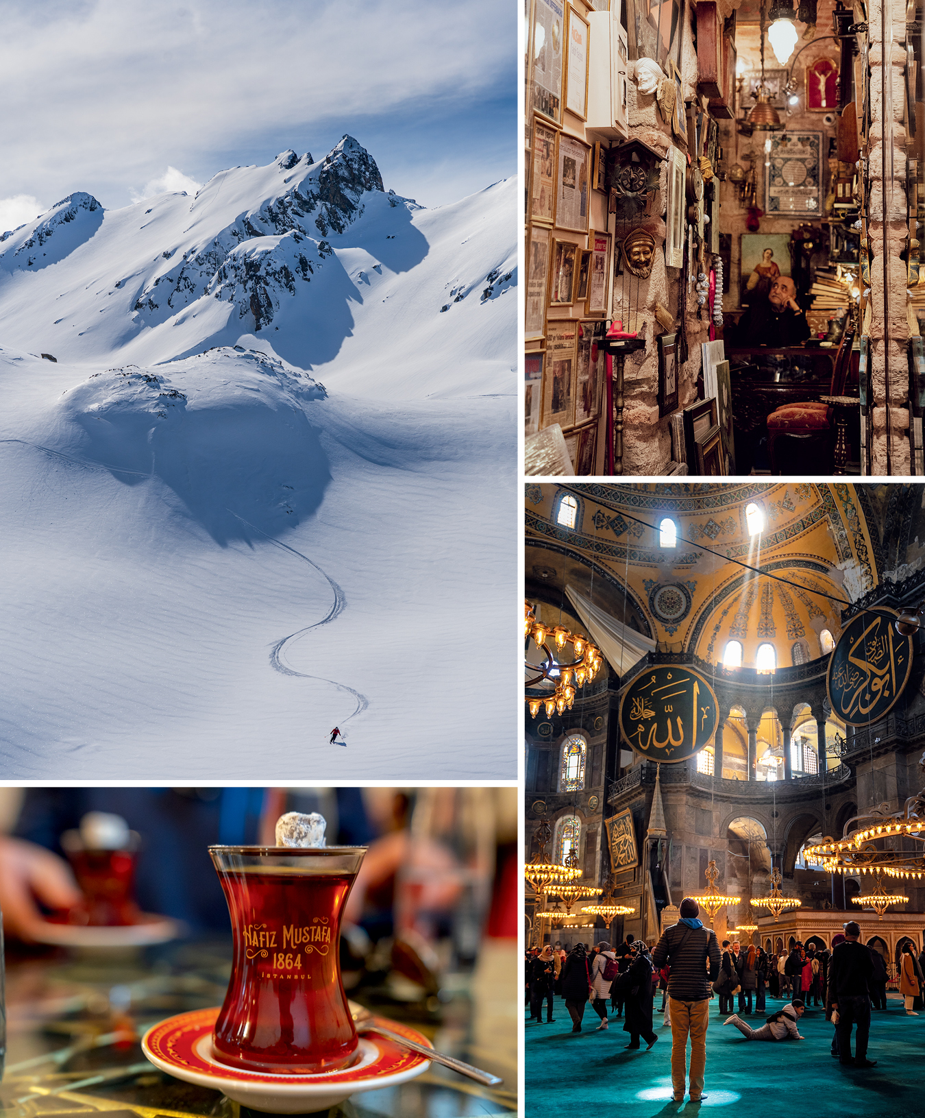 LEFT PAGE, CLOCKWISE FROM TOP LEFT Giray lined up this wind lip on the first day, carving a 360 off it in the belly of the prominent mountain face we called “The Shark’s Tooth.” Later that week, Giray and Ercan got to ski it. Photo: Alexa Dadali Treasures of the Grand Bazaar in Istanbul. Photo: Alexa Dadali Giray taking a moment to reflect inside the Hagia Sophia Mosque in Istanbul. Built in the sixth century, the mosque is home to some controversy. It was originally built as a church—for a time it was the largest church in the world—but was converted to a mosque in the 1400s. In the early 1900s it was converted into a museum, before becoming a mosque once again in 2019. No trip to Türkiye is complete without tea. Every Turkish person has a tea man, someone who keeps their cup full and keeps the neighborhood consistently stocked with hot, flavorful liquid.